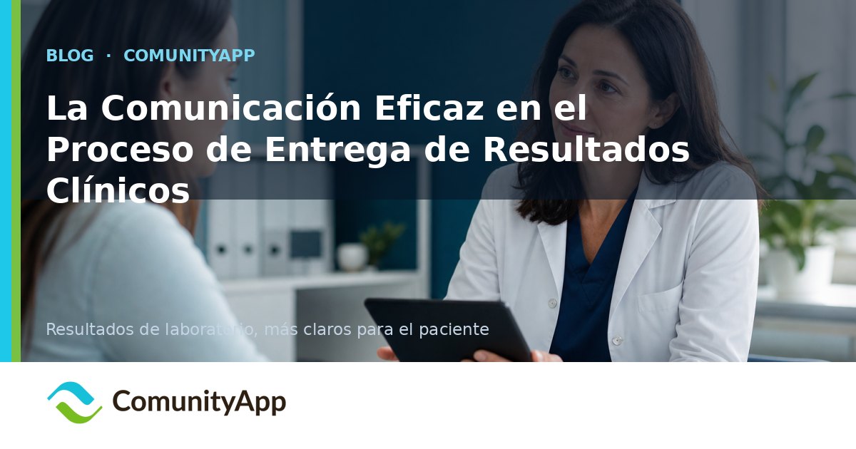 La Comunicación Eficaz en el Proceso de Entrega de Resultados Clínicos